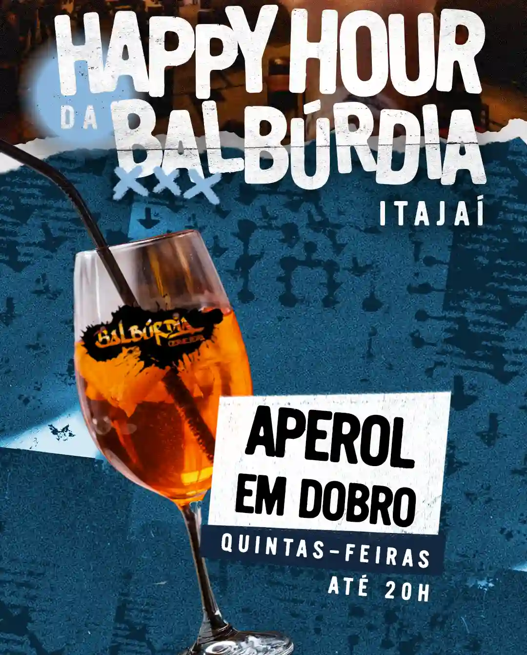 Happy Hour Balbúrdia Itajaí. Na Quinta-feira até as 20 horas. Aperol em dobro.